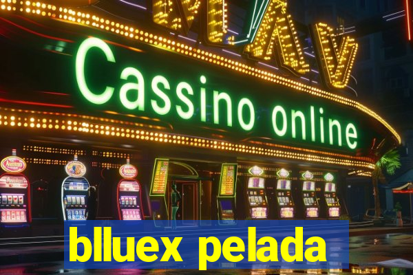 blluex pelada